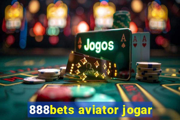 888bets aviator jogar